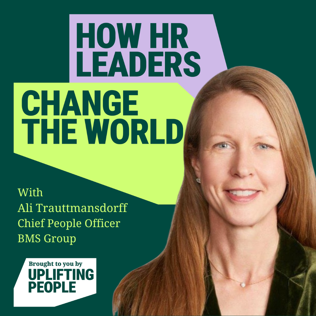 Episode 187. Talent, Culture, Equity: HR’s Power To Shape It All – Ali Trauttmansdorff, Chief People Officer, BMS Group