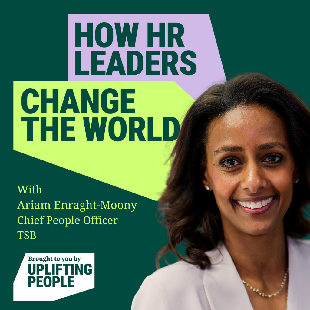 Episode 206: How HR Can Lead with Purpose and Impact: Ariam Enraght-Moony, Chief People Officer at TSB Bank