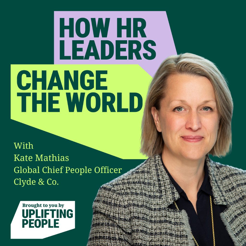 194. Transforming Workplaces with Data, Inclusion and Purpose - Kate Mathias, Global Chief People Officer, Clyde & Co