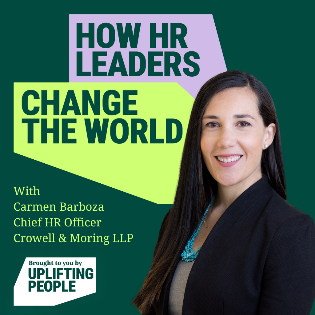 Episode 244: Mental Health, Belonging and the Role of AI: Carmen Barboza, CHRO at Crowell & Moring