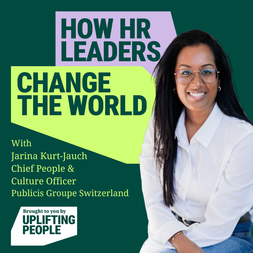 Episode 209: How HR Can Lead with Humanity in the Age of AI – Jarina Kurt-Jauch, Chief People & Culture Officer, Publicis Groupe Switzerland