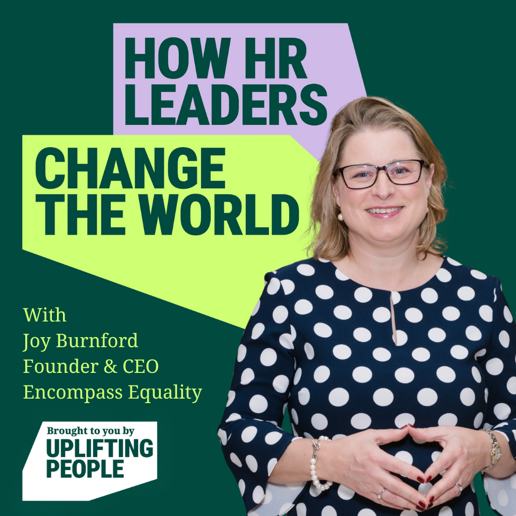 Episode 225: Why Women Leave - Embedding Equity into Everyday Work: Joy Burnford, Founder & CEO of Encompass Equality