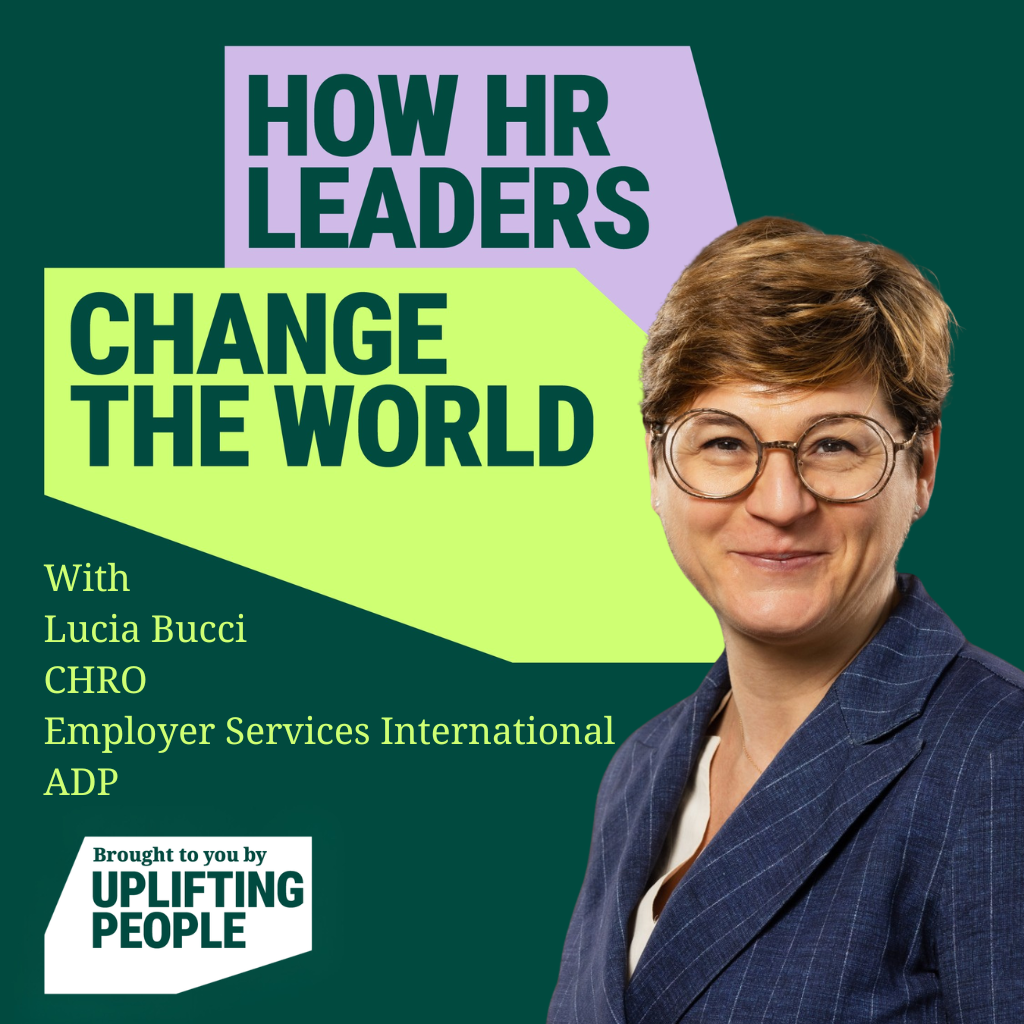 Episode 230: HR's Power to Influence: Lucia Bucci, CHRO Employer Services International at ADP