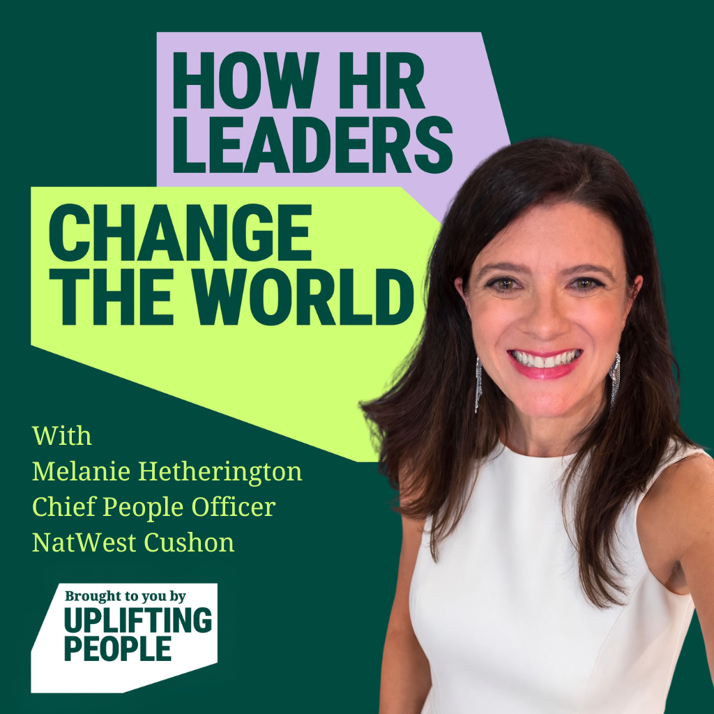 Episode 228: HR's Hidden Power in Sustainability: Melanie Hetherington, Chief People Officer at NatWest Cushon
