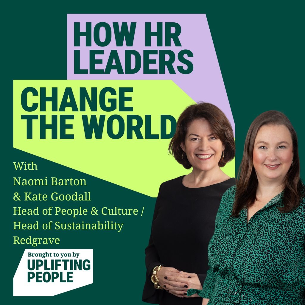Episode 190. HR Meets Sustainability: Leadership for People and Planet - Naomi Barton: Partner, Head of People & Culture Practice & Kate Goodall: Partner, Head of Sustainability Practice at Redgrave