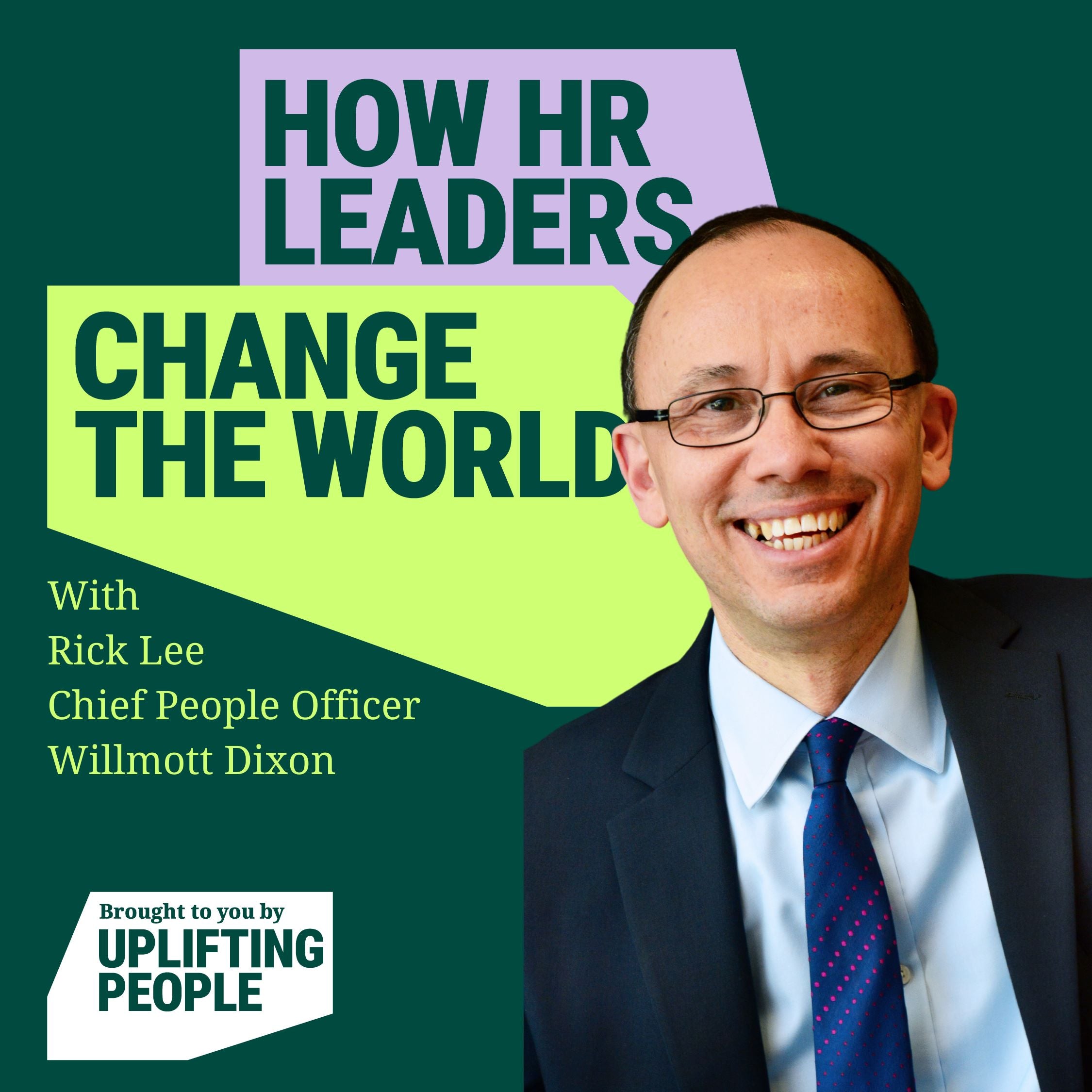 Episode 139: Decent People & Decent Leadership: Rick Lee, Chief People