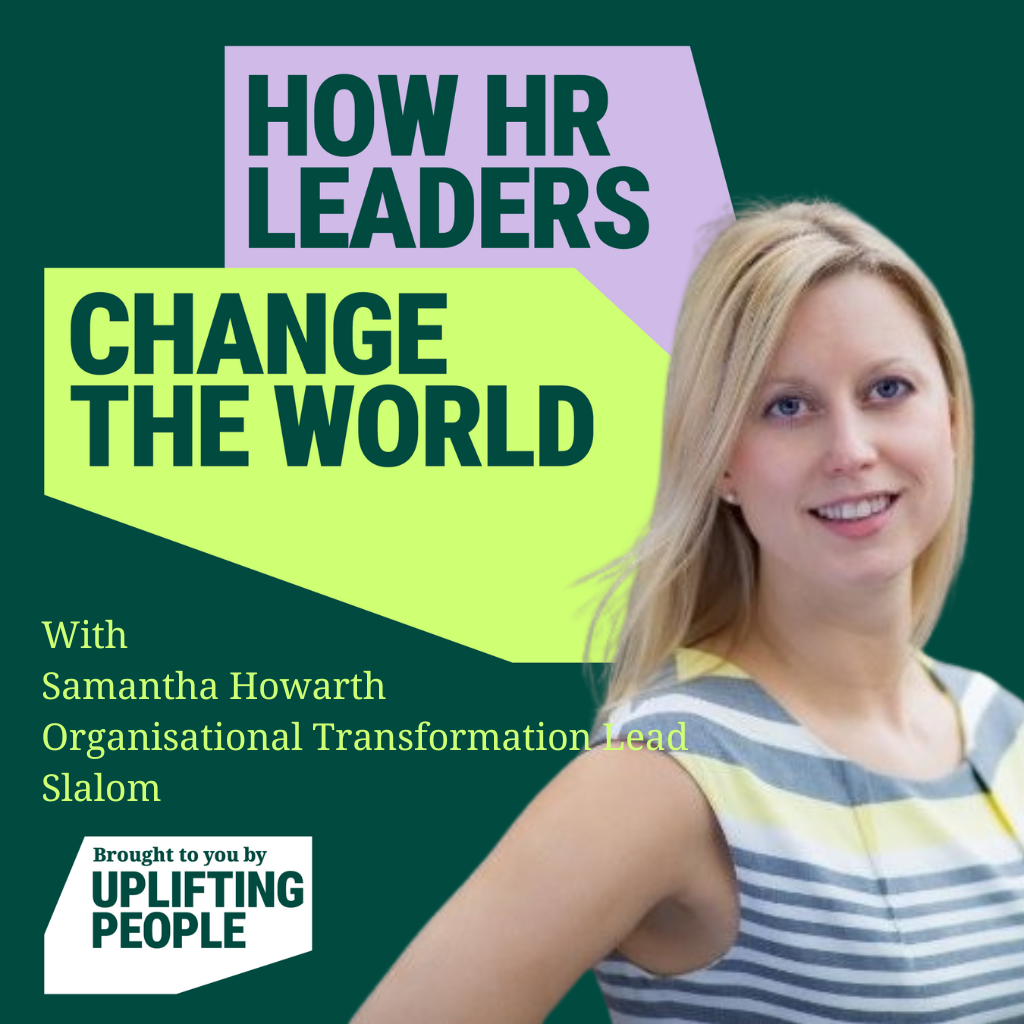 Episode 220: AI & HR – Hype vs Reality: Samantha Howarth, Organisational Transformation Lead at Slalom