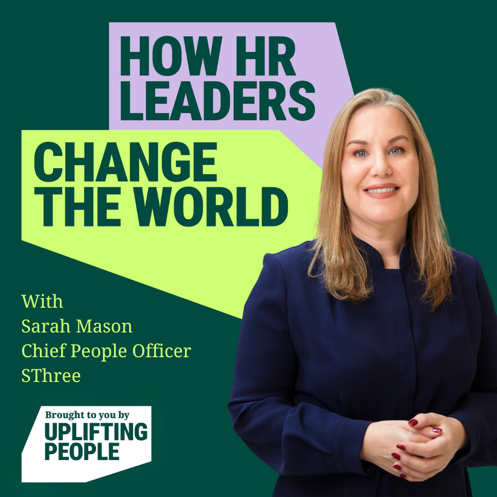 Episode 239: Evidence-Based HR: Psychology, AI and Higher-Impact People Systems, Sarah Mason, Chief People Officer at SThree