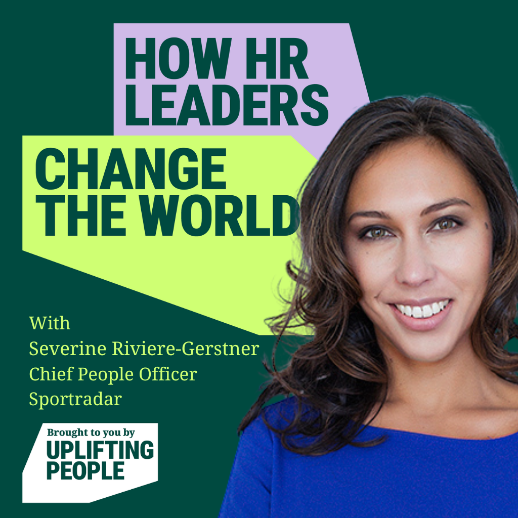 Episode 198: 80% Millennial & GenZ – HR Leadership for the New Majority – Severine Riviere-Gerstner, Chief People Officer at Sportradar