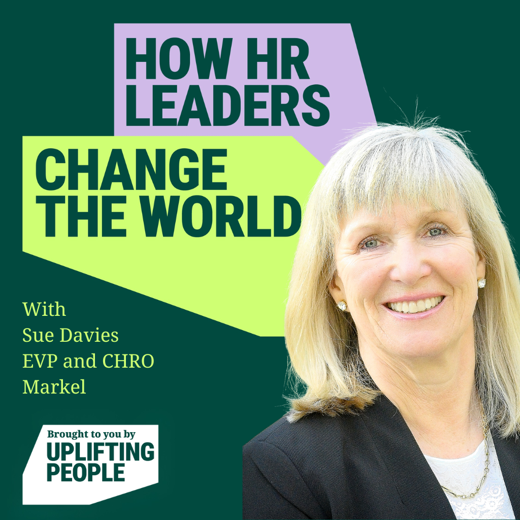 Episode 238: The HR Leader's Legacy:  Business Performance through Inclusion and Community - Sue Davies, EVP and CHRO at Markel